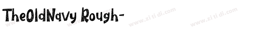 TheOldNavy Rough字体转换 TheOldNavy Rough字体转换